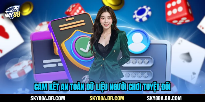 Cam kết an toàn dữ liệu người chơi tuyệt đối