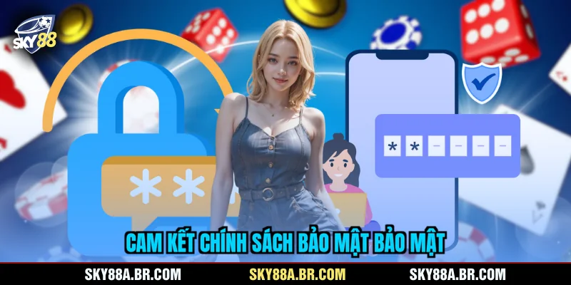 Cam kết chính sách bảo mật bảo mật