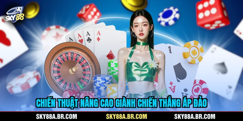 Chiến thuật nâng cao giành chiến thắng áp đảo