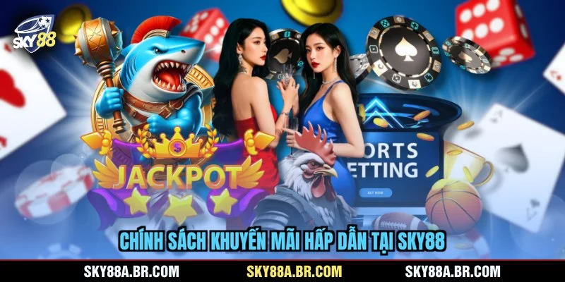 Chính sách khuyến mãi hấp dẫn tại SKY88