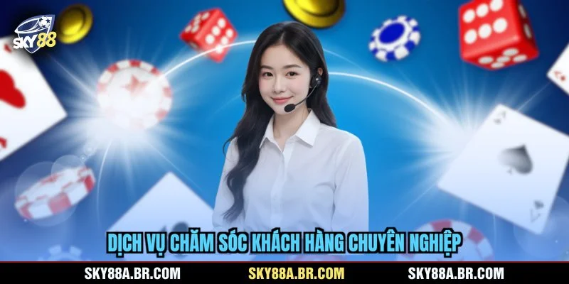 Dịch vụ chăm sóc khách hàng chuyên nghiệp