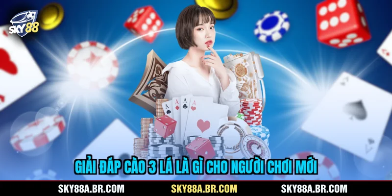 Giải đáp cào 3 lá là gì cho người chơi mới