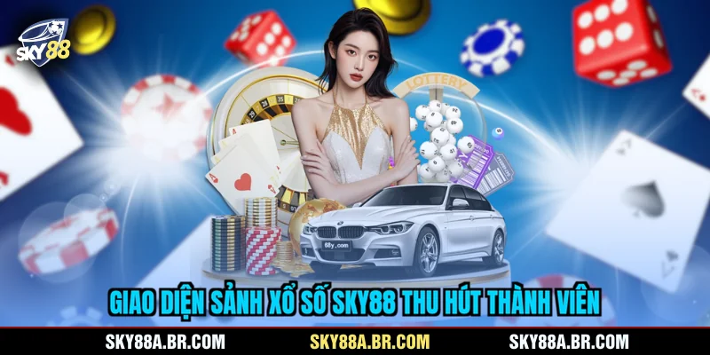 Giao diện sảnh xổ số SKY88 thu hút thành viên