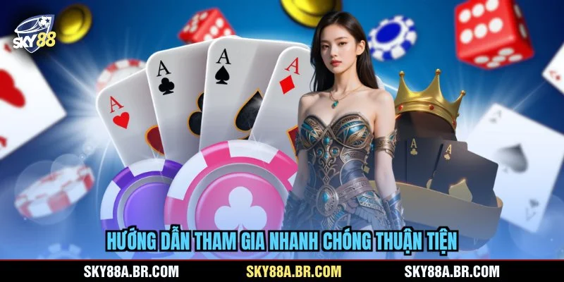 Hướng dẫn tham gia nhanh chóng thuận tiện