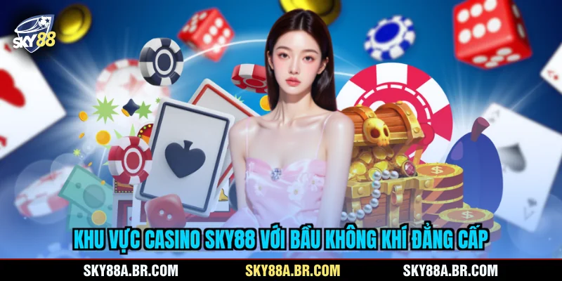 Khu vực casino SKY88 với bầu không khí đẳng cấp