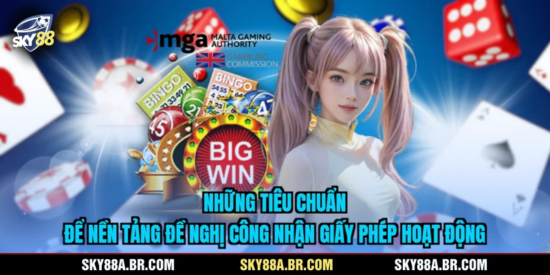 Những tiêu chuẩn để nền tảng đề nghị công nhận giấy phép hoạt động