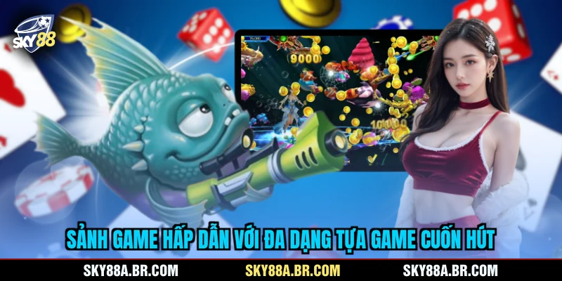 Sảnh game hấp dẫn với đa dạng tựa game cuốn hút