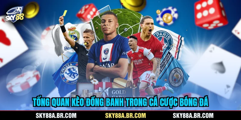 Tổng quan kèo đồng banh trong cá cược bóng đá