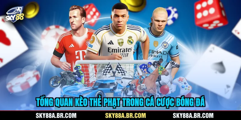 Tổng quan kèo thẻ phạt trong cá cược bóng đá